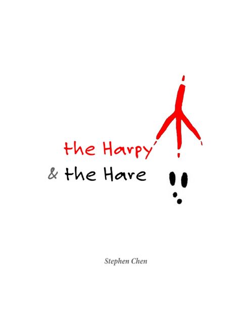 The Harpy and the Hare, Stephen Chen