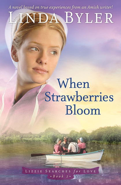 When Strawberries Bloom, Linda Byler