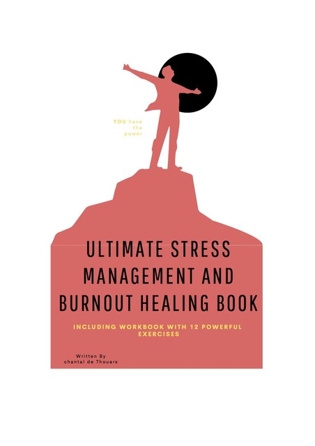 Ultimate stress management and burnout healing book, Chantal De Thouars