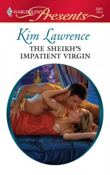 The Sheikh's Impatient Virgin, Kim Lawrence