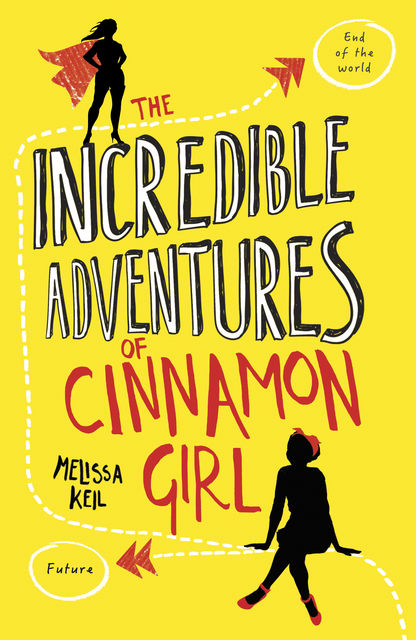 The Incredible Adventures of Cinnamon Girl, Melissa Keil