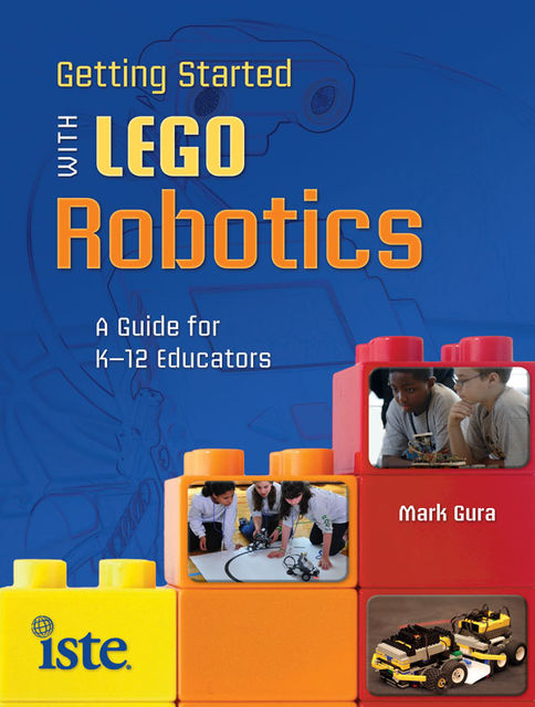 Getting Started with LEGO Robotics, Mark Gura