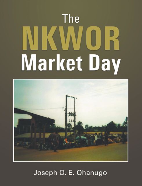 The NKWOR Market Day, Joseph O.E. Ohanugo