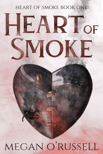 Heart of Smoke, Megan O'Russell