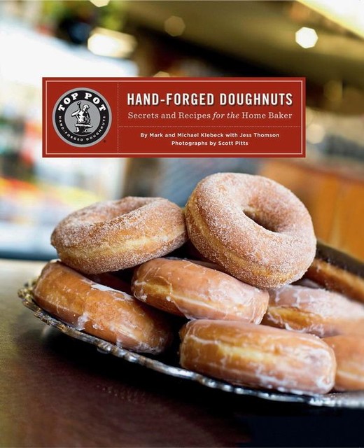 Top Pot Hand-Forged Doughnuts, Mark Klebeck, Michael Klebeck