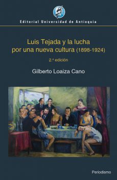 Luis Tejada y la lucha por una nueva cultura (1898–1924), Gilberto Loaiza Cano