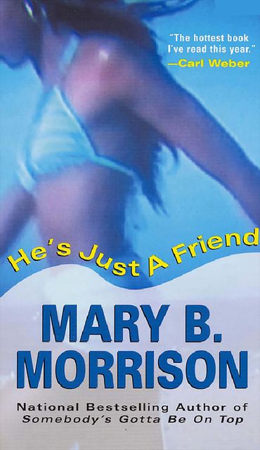 He's Just A Friend, Mary B. Morrison