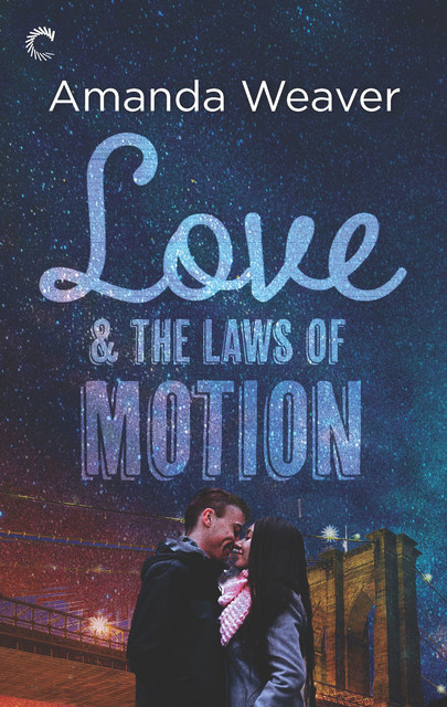 Love & the Laws of Motion, Amanda Weaver