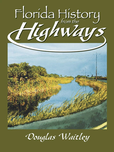 Florida History from the Highways, Douglas Waitley
