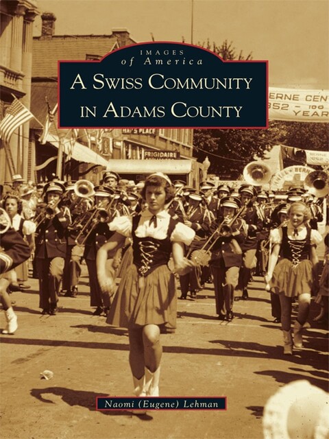 A Swiss Community in Adams County, Naomi Lehman