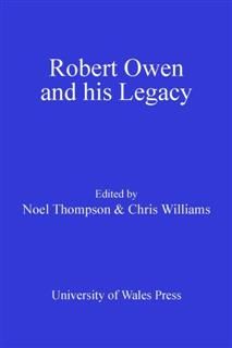 Robert Owen and his Legacy, Chris Williams, Noel Thompson