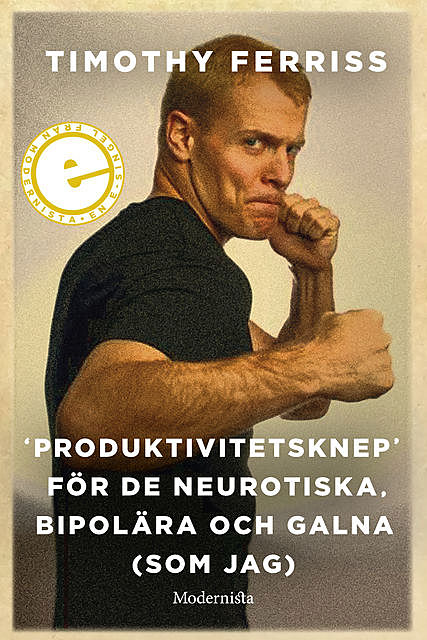 »Produktivitetsknep« för de neurotiska, bipolära och galna (som jag), Timothy Ferriss