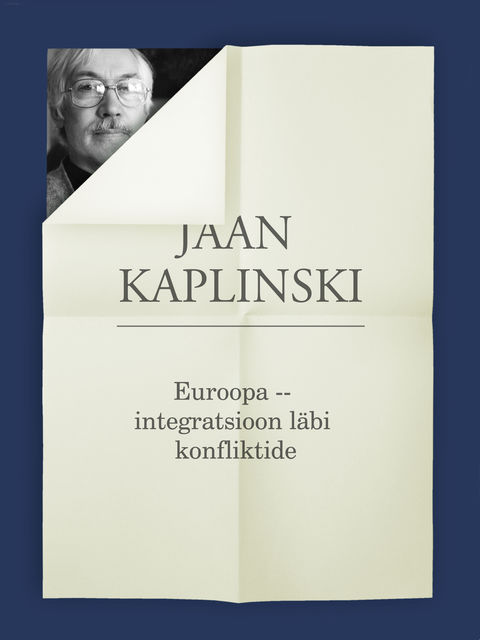 Euroopa — integratsioon läbi konfliktide, Jaan Kaplinski
