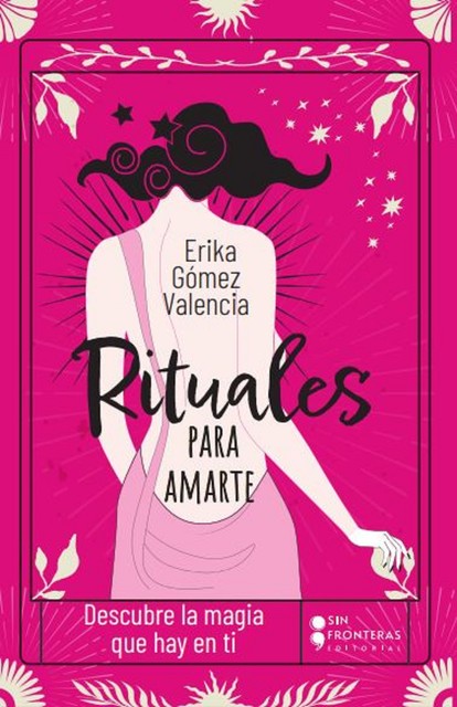 Rituales para amarte, Erika Gómez Valencia