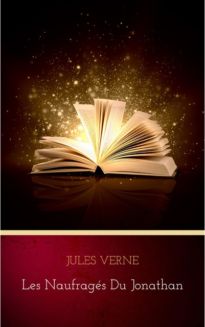 Les Naufragés du Jonathan, Jules Verne