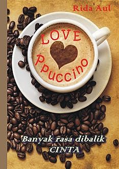 Lovepuccino: Banyak rasa dibalik cinta, Rida Aul