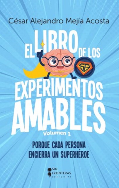 Experimentos amables, César Alejandro Mejía Acosta