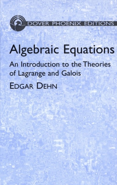 Algebraic Equations, Edgar Dehn
