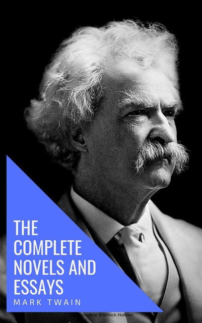 Mark Twain: The Complete Novels and Essays, Mark Twain