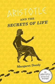 Aristotle and the Secrets of Life, Margaret Doody