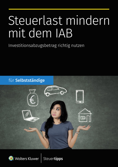 Steuerlast mindern mit dem IAB, Akademische Arbeitsgemeinschaft Verlagsgesellschaft mbH