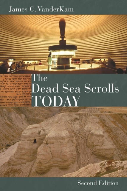 Dead Sea Scrolls Today, rev. ed, James VanderKam