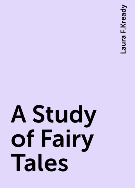 A Study of Fairy Tales, Laura F.Kready