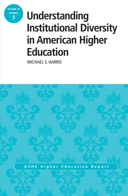 Understanding Institutional Diversity in American Higher Education, Michael Harris