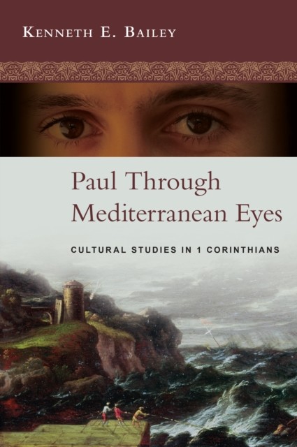 Paul Through Mediterranean Eyes, Kenneth Bailey