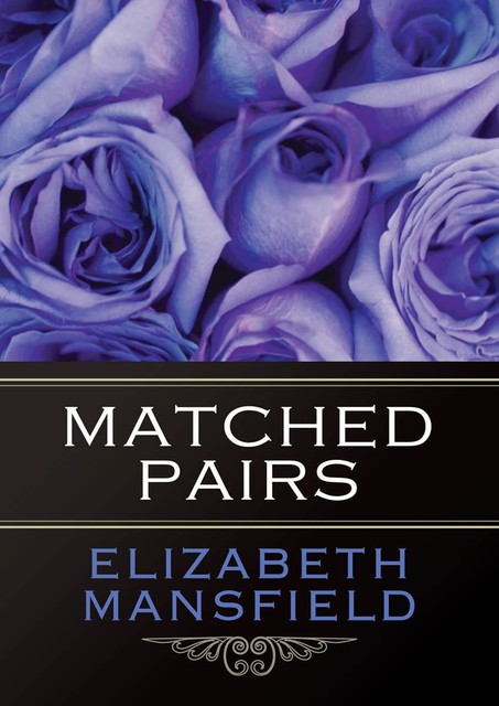 Matched Pairs, Elizabeth Mansfield