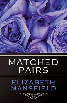 Matched Pairs, Elizabeth Mansfield