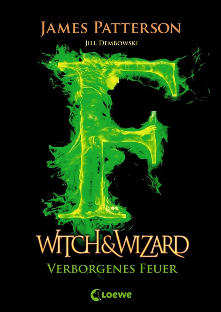 Witch & Wizard 3 - Verborgenes Feuer, James Patterson, Jill Dembowski