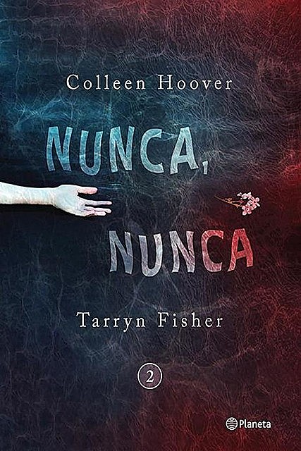 Nunca, nunca 2, Colleen Hoover, Tarryn Fisher