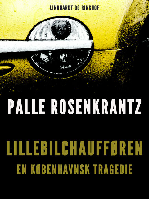 Lillebilchaufføren: En københavnsk tragedie, Palle Adam Vilhelm Rosenkrantz