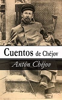 Cuentos de Chejóv, Anton Chéjov