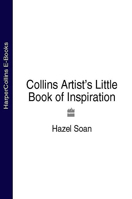 Collins Artist’s Little Book of Inspiration, Hazel Soan