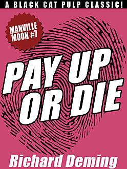 Pay Up or Die: Manville Moon #7, Richard Deming