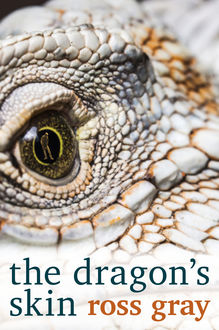 The Dragon's Skin, Ross Gray