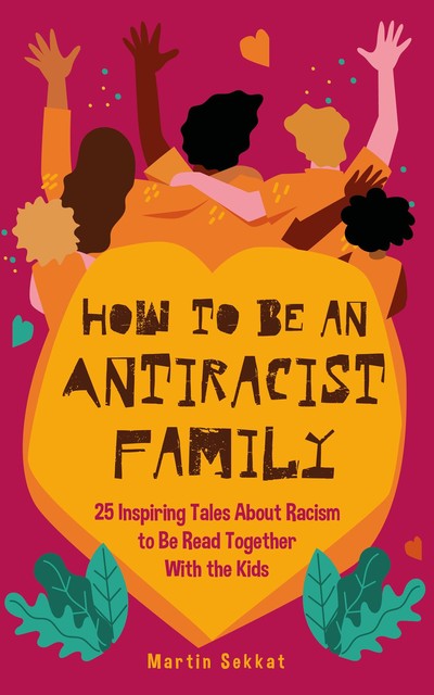 How to Be an Antiracist Family, Martin Sekkat