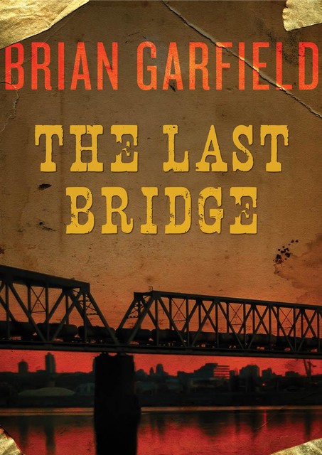 The Last Bridge, Brian Garfield