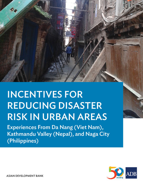 Incentives for Reducing Disaster Risk in Urban Areas, Asian Development Bank