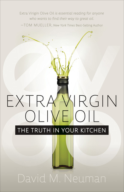 Extra Virgin Olive Oil, David M Neuman
