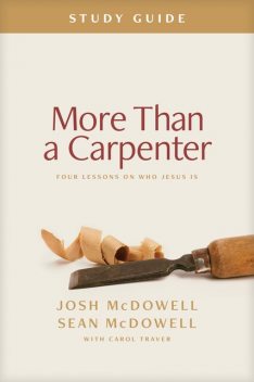 More Than a Carpenter Study Guide, Josh McDowell, Sean McDowell