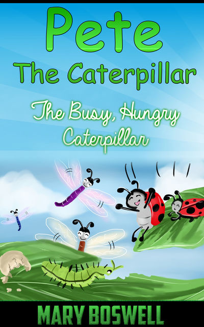 Pete The Caterpillar, Mary Boswell