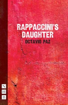 Rapaccinni's Daughter (NHB Modern Plays), Octavio Paz