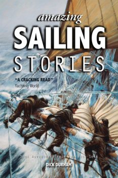 Amazing Sailing Stories, Dick Durham