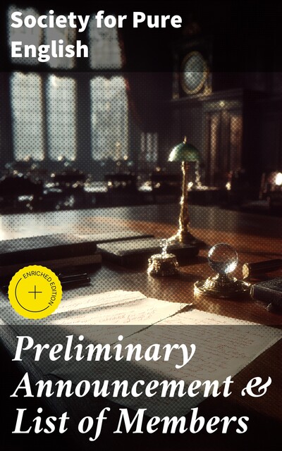 Preliminary Announcement & List of Members, Society for Pure English