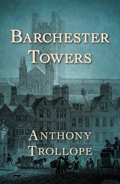 Barchester Towers, Anthony Trollope