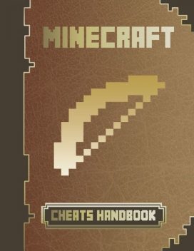 Minecraft Cheats & Glitches Handbook, Minecraft Game Guides