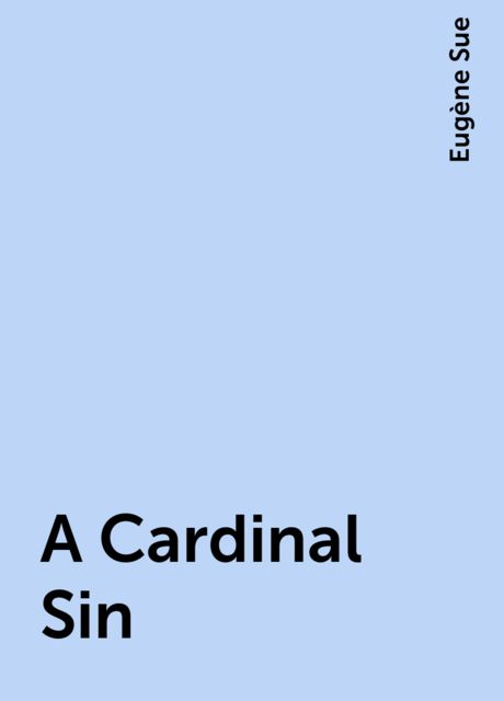 A Cardinal Sin, Eugène Sue